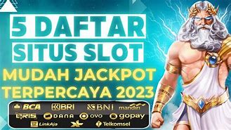 5 Daftar Situs Slot Mudah Jackpot Terpercaya